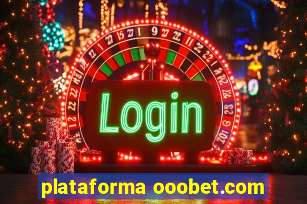 plataforma ooobet.com